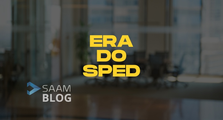 Gestão Tributária na Era do SPED: Importância e como o SAAM pode ajudar.