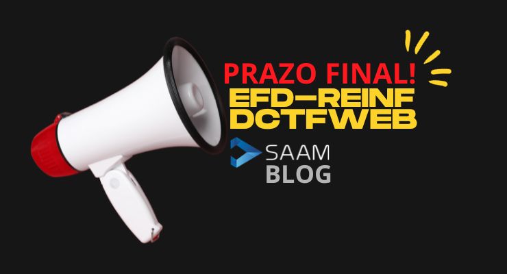 EFD-Reinf e DCTFWeb: Prazo Final de Envio até 15 de Segunda-feira – Evite Multas!